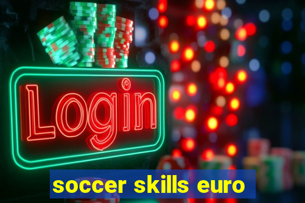 soccer skills euro